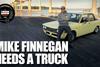 Truck Show Podcast Season 2, Episode 68 - Mike Finnegan Needs A Truck