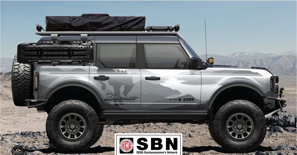 SBN: SEMA Businesswomen’s Network Unveils All-Female Bronco Build ...